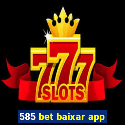 585 bet baixar app